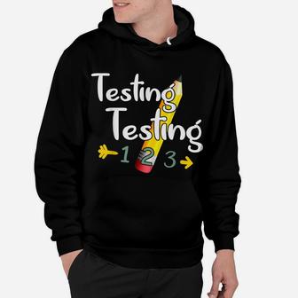 Testing Testing Teacher Shirt Test Day Hoodie | Crazezy AU