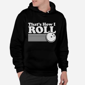 That's How I Roll Hoodie - Monsterry UK