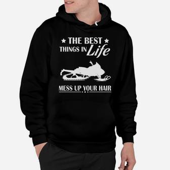 The Best Things In Life Mess Up Your Hair Hoodie - Monsterry CA