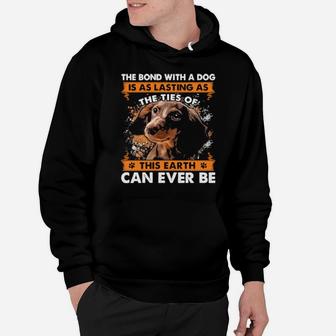 The Bond With A Dog Is As Lasting As The Ties Of This Earth Can Ever Be Hoodie - Monsterry