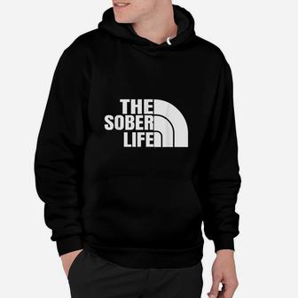 The Sober Life Sobriety Cool Hoodie | Crazezy AU