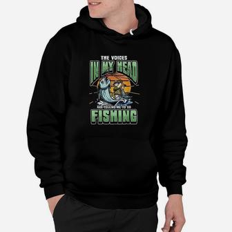 The Voices In My Head Telling Me To Go Fishing Hoodie | Crazezy CA