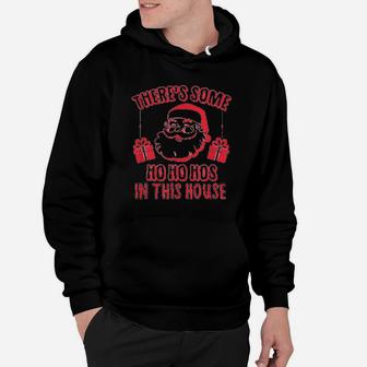 There Is Some Ho Ho Hos In This House Hoodie | Crazezy UK