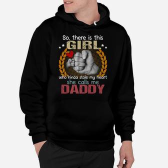 There Is This Girl Kinda Stole My Heart She Calls Me Daddy Hoodie | Crazezy DE