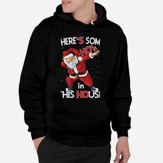 Theres Some Hos In This House Funny Christmas Santa Claus Hoodie | Crazezy