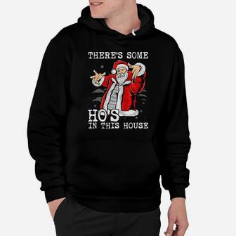 Theres Some Hos In This House Hoodie - Monsterry UK
