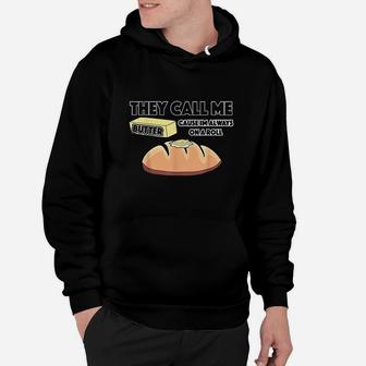 They Call Me Butter Cause Im Always On A Roll Bread Hoodie | Crazezy UK