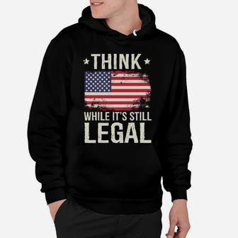 Think While It's Still Legal Usa Hoodie | Crazezy CA