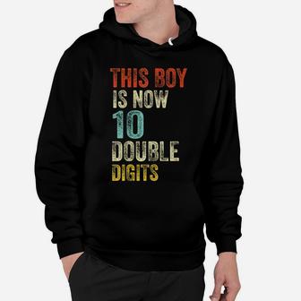 This Boy Is Now 10 Double Digits Birthday Boy 10 Years Old Hoodie | Crazezy DE