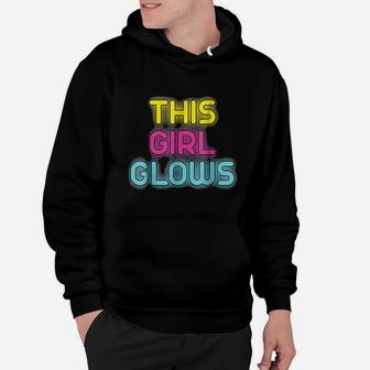This Girl Glows Retro 80s Neon Party Hoodie - Thegiftio