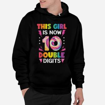This Girl Is Now 10 Double Digits Tie Dye 10Th Birthday Hoodie | Crazezy CA
