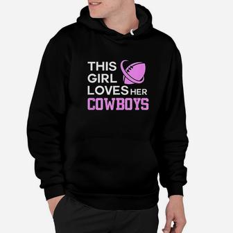 This Girl Loves Her Cowboys Hoodie | Crazezy CA