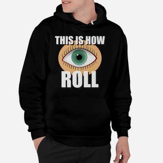 This Is How Eye Roll T Shirt One Eye Optometry Eye Doctor Hoodie | Crazezy