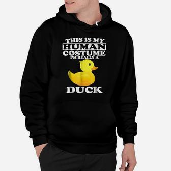 This Is My Human Costume I'm Really A Duck Hoodie | Crazezy DE