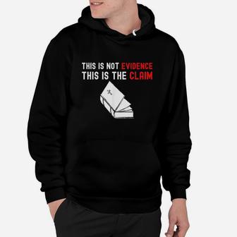 This Is Not Evidence This Is The Claim Hoodie - Monsterry DE