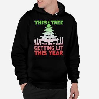 This Tree Ain't The Only Thing Getting Lit This Year Hoodie | Crazezy DE