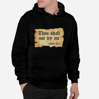 Thou Shall Not Try Me Mood 24 7 Hoodie | Crazezy UK