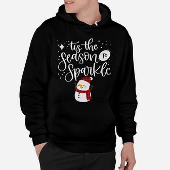 Tis The Season To Sparkle Winter Christmas Snowman Holiday Hoodie | Crazezy