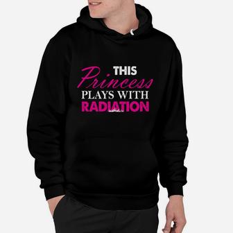 Tough Radiology Tech Girl Princess Plays With Radiation Hoodie | Crazezy