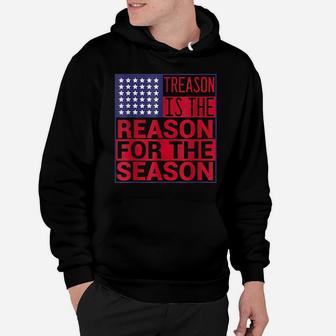 Treason Is The Reason For The Season 4Th Of July American Hoodie | Crazezy