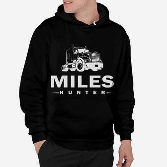Trucker, Miles Hunter, Truck, Driver, Never Stop, Moving Hoodie | Crazezy AU