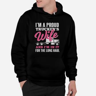 Truckers Wife In It For The Long Haul Truck Driver Spouse Hoodie | Crazezy