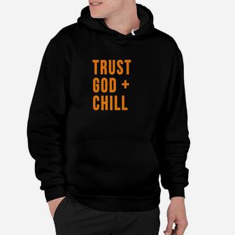 Trust God Plus Chill Hoodie | Crazezy UK