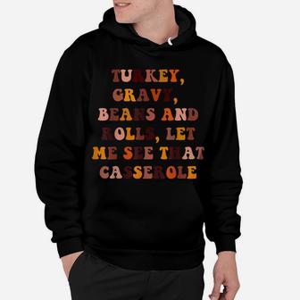 Turkey Gravy Beans And Rolls Let Me See That Casserole Hoodie | Crazezy