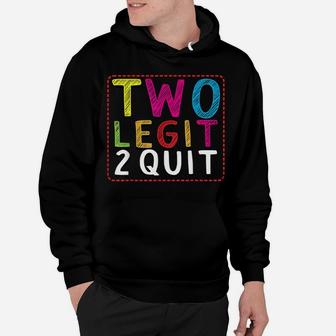 Two Legit To Quit 2Nd Birthday Party Hip Hop Theme Toddlers Hoodie | Crazezy CA