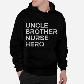 Uncle Brother Nurse Hero - Inspirational Uncle Hoodie | Crazezy UK