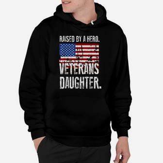 Usa Flag Raised By A Hero - Proud Veterans Daughter Hoodie | Crazezy