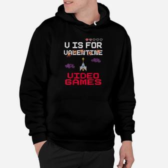 V Is For Video Games Funny Valentines Day Gamer Hoodie - Monsterry UK