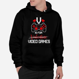 V Is For Video Games Valentine For Video Games Hoodie - Monsterry