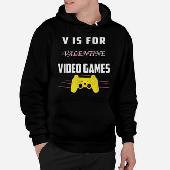 V Is For Video Games Valentines Day For Him Hoodie - Monsterry AU