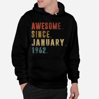 Vintage Awesome Since January 1962 60Th Birthday Gifts Hoodie | Crazezy