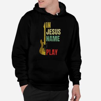 Vintage Guitar In Jesus Name I Play Hoodie - Monsterry