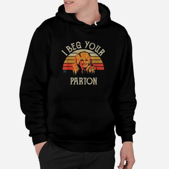 Vintage I Beg Your Parton Retro Mother Gift Hoodie | Crazezy CA