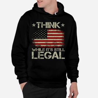 Vintage Old American Flag Think While It's Still Legal Hoodie | Crazezy
