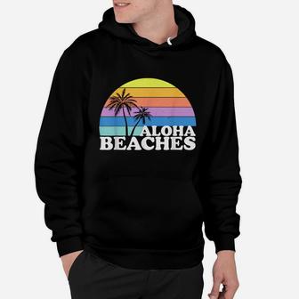 Vintage Retro Aloha Beaches Beach Tropical Vacation Gifts Hoodie | Crazezy UK