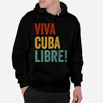Viva Cuba Libre, Cuba Support Friend Cuba Gift Appareal Hoodie | Crazezy