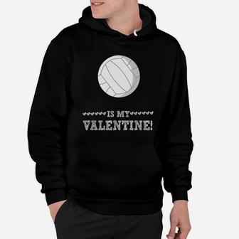 Volleyball Is My Valentine Funny Sports Valentines Day Hoodie - Thegiftio UK