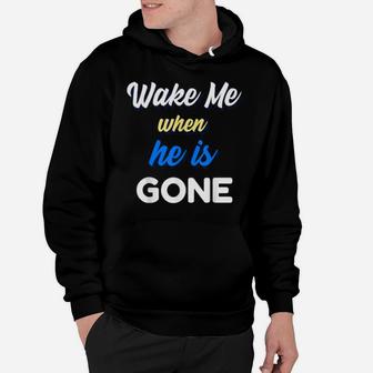 Wake Me When He Is Gone Hoodie - Monsterry AU