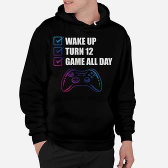 Wake Up Turn 12 Game All Day Gamepad Funny Christmas Gift Hoodie | Crazezy CA