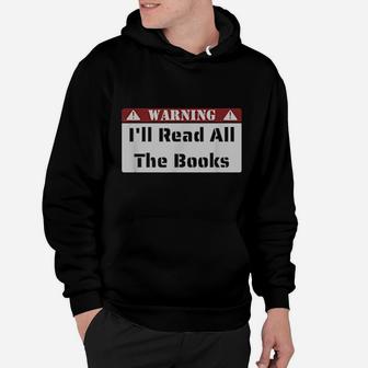 Warning I'll Read All The Books Hoodie - Monsterry