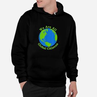 We Are All Global Citizens Hoodie | Crazezy