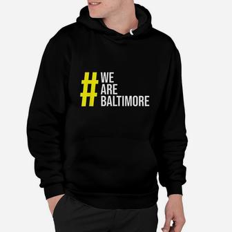 We Are Baltimore Hoodie | Crazezy