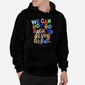 We Can Not Go Back To Being Silent Hoodie - Monsterry AU