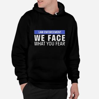 We Face What You Fear Hoodie - Monsterry