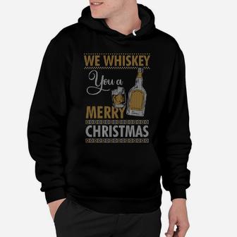 We Whiskey You A Merry Christmas Holiday Xmas Drinking Gift Hoodie | Crazezy CA