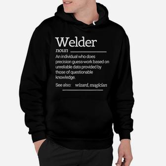 Welder Definition Noun Funny Welding Weld Pride Metalwork Hoodie | Crazezy